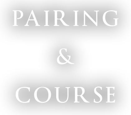 PAIRING & COURSE